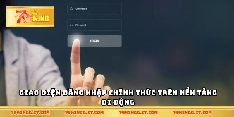 Giao diện đăng nhập chính thức trên nền tảng di động