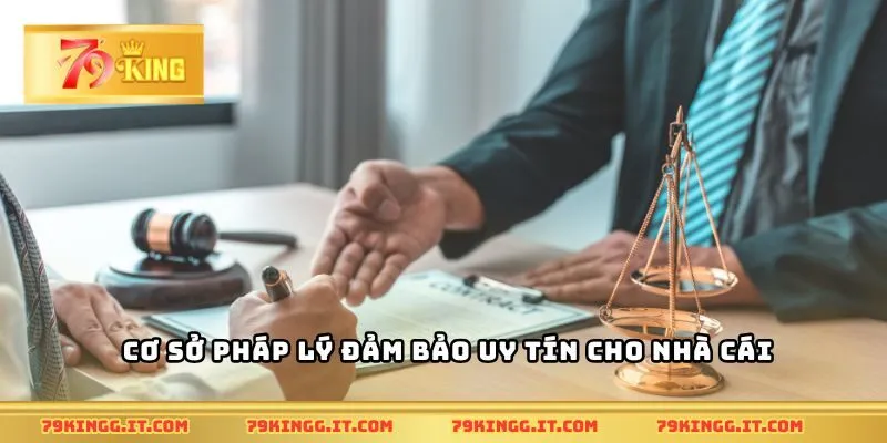 Cơ sở pháp lý đảm bảo uy tín cho nhà cái