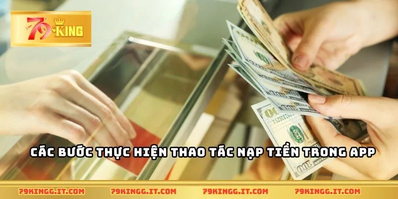 Các bước thực hiện thao tác nạp tiền trong app