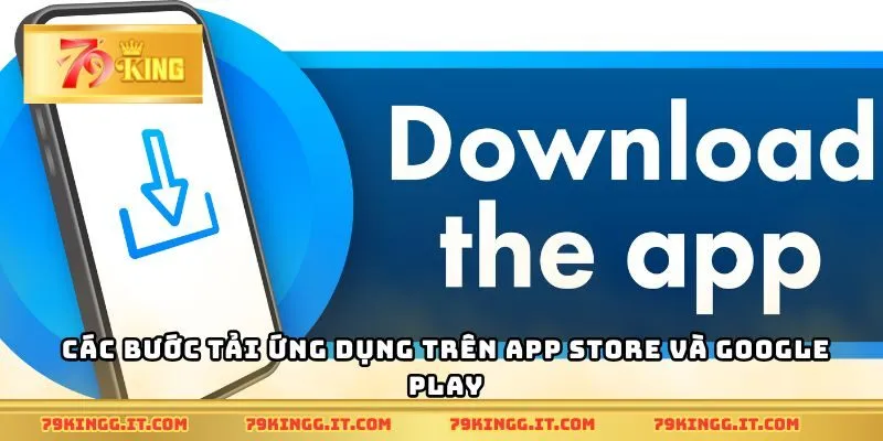 Các bước tải ứng dụng trên App Store và Google Play