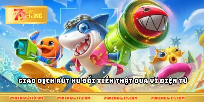 Giao dịch rút xu đổi tiền thật qua ví điện tử