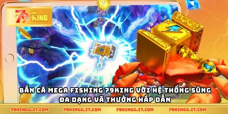 Game bắn cá nổ hũ 79King kết hợp kỹ năng và may mắn với đồ họa 3D sắc nét