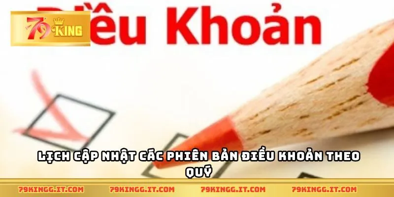 Lịch cập nhật các phiên bản điều khoản theo quý