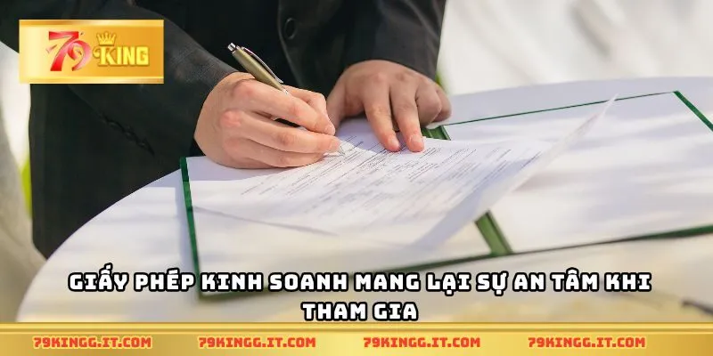 Giấy phép kinh doanh mang lại sự an tâm khi tham gia