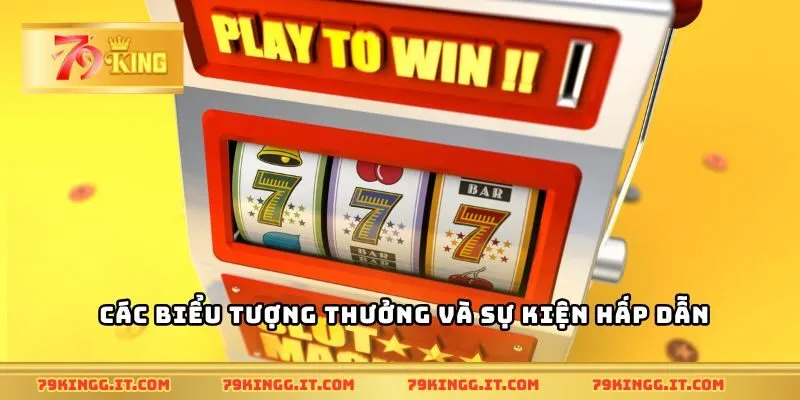 Các biểu tượng thưởng và sự kiện hấp dẫn