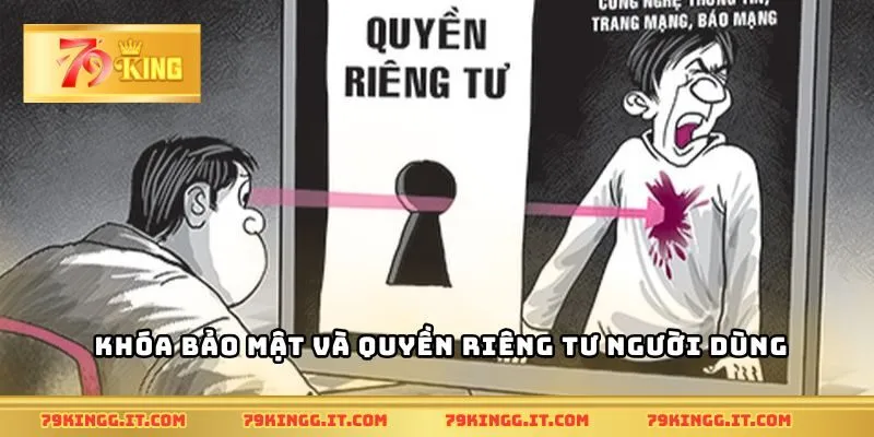 Khóa bảo mật và quyền riêng tư người dùng